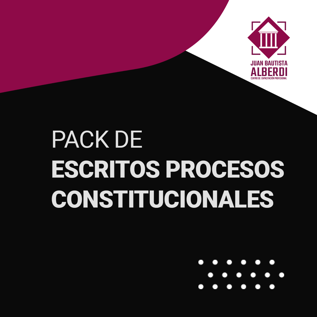 Escritos Procesos Constitucionales – Centro De Capacitación Juan B. Alberdi